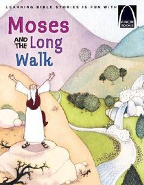 Moses and the Long Walk (Arch Books Series) Moses and the Long Walk (Arch Books Series)