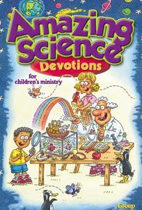 Amazing Science Devotions For Childrens Ministry Amazing Science Devotions For Childrens Ministry
