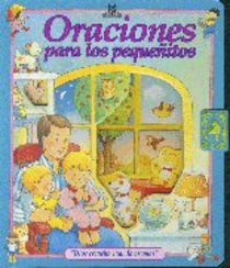 Oraciones Para Los Pequenitos (Babys First Prayers) Oraciones Para Los Pequenitos (Babys First Prayers)
