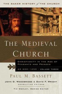 The Medieval Church (#03 in Baker History Of The Church Series) The Medieval Church (#03 in Baker History Of The Church Series)