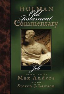 Job (#10 in Holman Old Testament Commentary Series) Job (#10 in Holman Old Testament Commentary Series)