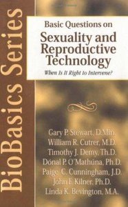 Basic Questions on Sexuality and Reproductive Technology (Biobasics Series) Basic Questions on Sexuality and Reproductive Technology (Biobasics Series)