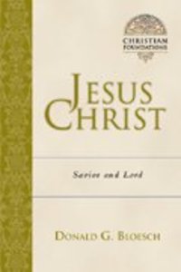 Jesus Christ (#04 in Christian Foundations Series) Jesus Christ (#04 in Christian Foundations Series)