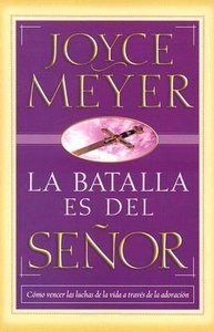 La Battalla Es Del Senor (The Battle Belongs To The Lord) La Battalla Es Del Senor (The Battle Belongs To The Lord)