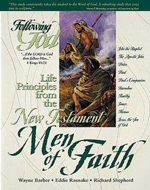 Life Principles From the New Testament Men of Faith (Following God: Character Builders Series) Life Principles From the New Testament Men of Faith (Following God: Character Builders Series)