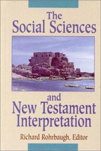 The Social Sciences and New Testament Interpretation The Social Sciences and New Testament Interpretation