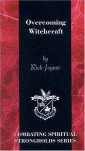 Combating Spiritual Strongholds: Overcoming Witchcraft Combating Spiritual Strongholds: Overcoming Witchcraft