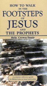 How to Walk in the Footsteps of Jesus and the Prophets How to Walk in the Footsteps of Jesus and the Prophets