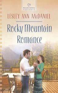 Rocky Mountain Romance (#1084 in Heartsong Series) Rocky Mountain Romance (#1084 in Heartsong Series)