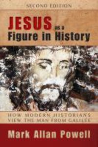 Jesus as a Figure in History (Second Edition) Jesus as a Figure in History (Second Edition)