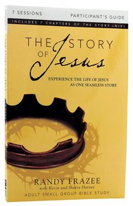 The Story of Jesus (Participants Guide) (The Story Of Jesus Series) The Story of Jesus (Participants Guide) (The Story Of Jesus Series)