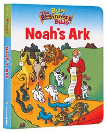 Noahs Ark (Baby Beginners Bible Series) Noahs Ark (Baby Beginners Bible Series)