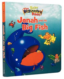 Baby Beginners Bible: Jonah and the Big Fish (9780310737735 Series) Baby Beginners Bible: Jonah and the Big Fish (9780310737735 Series)