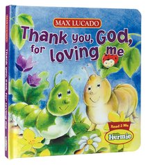 Thank You, God, For Loving Me (Little Hermie Series) Thank You, God, For Loving Me (Little Hermie Series)