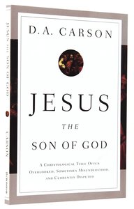 Jesus the Son of God: A Christological Title Often Overlooked, Sometimes Misunderstood, and Currently Disputed Jesus the Son of God: A Christological Title Often Overlooked, Sometimes Misunderstood, and Currently Disputed