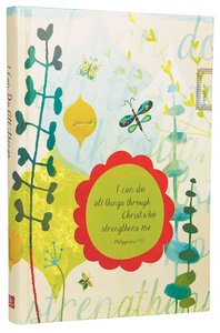 Journal: I Can Do All Things Through Christ Who Strengthens Me Journal: I Can Do All Things Through Christ Who Strengthens Me