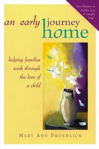 An Early Journey Home: Helping Families With Dying Children An Early Journey Home: Helping Families With Dying Children