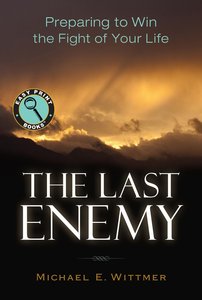 The Last Enemy: Preparing to Win the Fight of Your Life (Large Print) The Last Enemy: Preparing to Win the Fight of Your Life (Large Print)