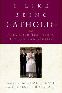 I Like Being Catholic I Like Being Catholic