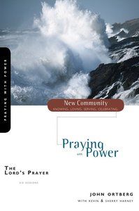 Lords Prayer, the - Praying With Power (New Community Study Series) Lords Prayer, the - Praying With Power (New Community Study Series)