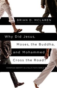 Why Did Jesus, Moses, the Buddha, and Mohammed Cross the Road? Why Did Jesus, Moses, the Buddha, and Mohammed Cross the Road?