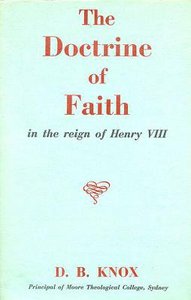 Doctrine of Faith in the Reign of Henry Viii Doctrine of Faith in the Reign of Henry Viii
