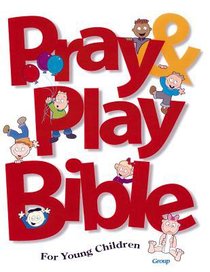 Pray & Play Bible For Young Children Pray & Play Bible For Young Children
