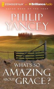 Whats So Amazing About Grace? (Unabridged, 9 Cds) Whats So Amazing About Grace? (Unabridged, 9 Cds)