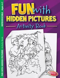 Fun With Hidden Pictures (Ages 4-7, Reproducible) (Warner Press Colouring & Activity Books Series) Fun With Hidden Pictures (Ages 4-7, Reproducible) (Warner Press Colouring & Activity Books Series)