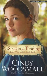 A Season For Tending (Large Print) (#01 in Amish Vines And Orchards Series) A Season For Tending (Large Print) (#01 in Amish Vines And Orchards Series)