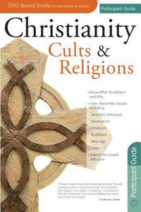 Christianity Cults and Religions (Participants Guide) Christianity Cults and Religions (Participants Guide)