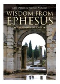 Wisdom From Ephesus: The Gospel of John Wisdom From Ephesus: The Gospel of John
