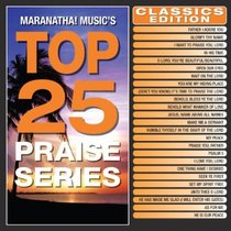 Top 25 Praise Series Classics (2 Cds) Top 25 Praise Series Classics (2 Cds)