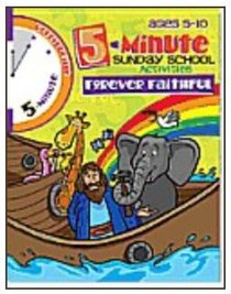 5 Minute Sunday School Activities: Forever Faithful (Reproducible) 5 Minute Sunday School Activities: Forever Faithful (Reproducible)