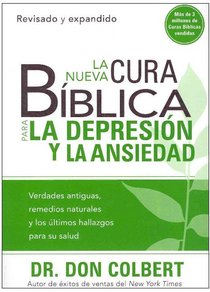 Nueva Cura Biblica Para La Depresion Y Ansiedad, La (New Bible Cure For Depression and Anxiety) (Bible Cure Series) Nueva Cura Biblica Para La Depresion Y Ansiedad, La (New Bible Cure For Depression and Anxiety) (Bible Cure Series)