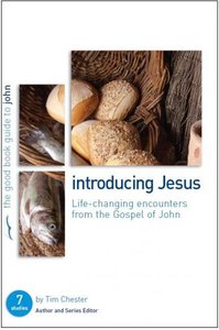 Introducing Jesus: John (The Good Book Guides Series) Introducing Jesus: John (The Good Book Guides Series)