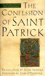Confession of Saint Patrick & Letter to Coroticus Confession of Saint Patrick & Letter to Coroticus