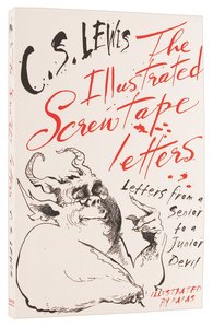 The Illustrated Screwtape Letters (Includes Screwtape Proposes A Toast) The Illustrated Screwtape Letters (Includes Screwtape Proposes A Toast)