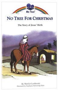 No Tree For Christmas - the Story of Jesus Birth (Me Too! Series) No Tree For Christmas - the Story of Jesus Birth (Me Too! Series)