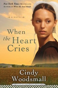 When the Heart Cries (#01 in Sisters Of The Quilt Series) When the Heart Cries (#01 in Sisters Of The Quilt Series)