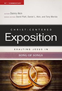 Exalting Jesus in Song of Songs (Christ Centered Exposition Commentary Series) Exalting Jesus in Song of Songs (Christ Centered Exposition Commentary Series)