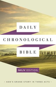 The NKJV Daily Chronological Bible The NKJV Daily Chronological Bible
