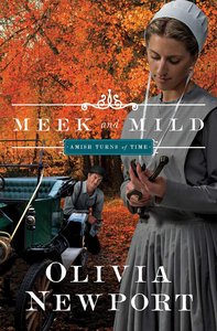 Meek and Mild (#02 in Amish Turns Of Time Series) Meek and Mild (#02 in Amish Turns Of Time Series)
