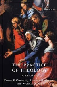 The Practice of Theology The Practice of Theology