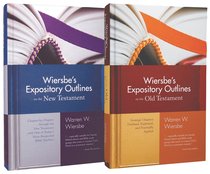 Wiersbes Expository Outlines on the Old and New Testament (2 Vols) Wiersbes Expository Outlines on the Old and New Testament (2 Vols)