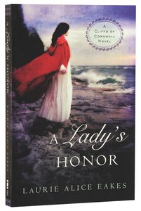A Ladys Honor (#01 in Cliffs Of Cornwall Series) A Ladys Honor (#01 in Cliffs Of Cornwall Series)