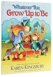 Whatever You Grow Up to Be Whatever You Grow Up to Be