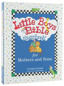 Bible Storybook For Mothers and Sons (Little Boys Series) Bible Storybook For Mothers and Sons (Little Boys Series)