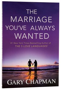 The Marriage Youve Always Wanted The Marriage Youve Always Wanted