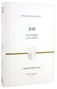 Job - the Wisdom of the Cross (Preaching The Word Series) Job - the Wisdom of the Cross (Preaching The Word Series)